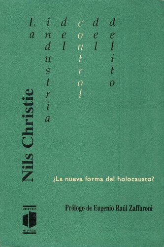 La Industria Del Control Del Delito: ¿La Nueva Forma Del Holocausto?