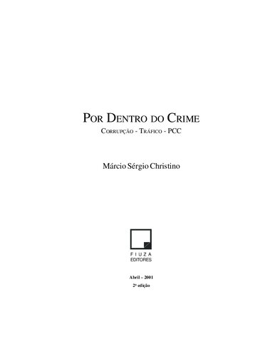 Por dentro do crime: Corrupção - Tráfico - PCC