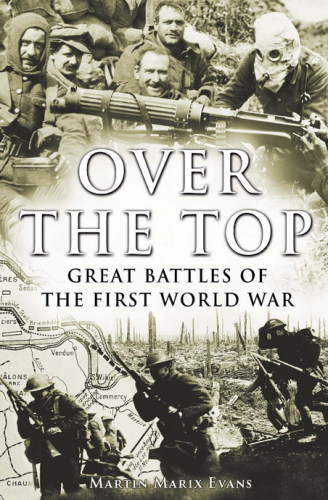 Over the top: great battles of the First World War