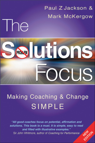 The Solutions focus working: 80 real life lessons for successful organisational change