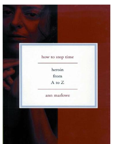 How to stop time: heroin from A to Z