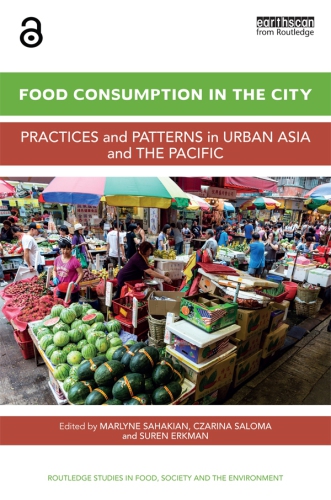 Food consumption in the city: practices and patterns in urban asia and the