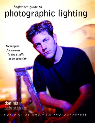 Beginner's guide to photographic lighting: techniques for success in the studio or on location