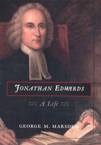 Jonathan Edwards: a Life