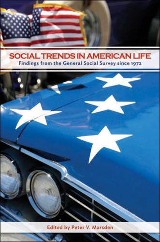 Social trends in American life: findings from the General Social Survey since 1972