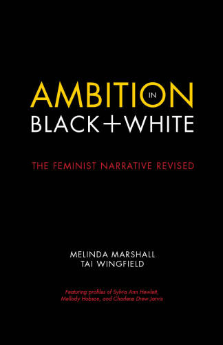 Ambition in black + white: the feminist narrative revised