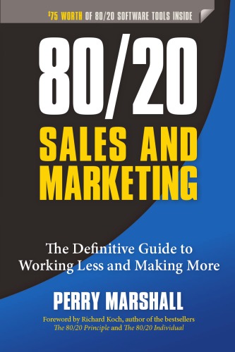 80/20 sales and marketing: the definitive guide to working less and making more