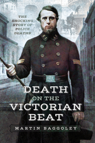 DEATH ON THE VICTORIAN BEAT: the shocking story of police deaths