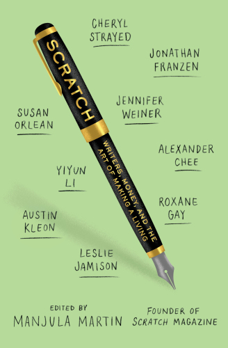 Scratch: writers, money, and the art of making a living