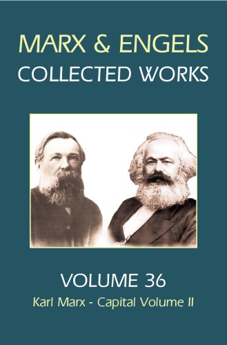 Karl Marx, Frederick Engels. Volume 36, Karl Marx - Capital Volume 2