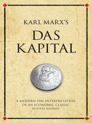 Karl Marx's Das Kapital: a modern-day interpretation of an economic classic