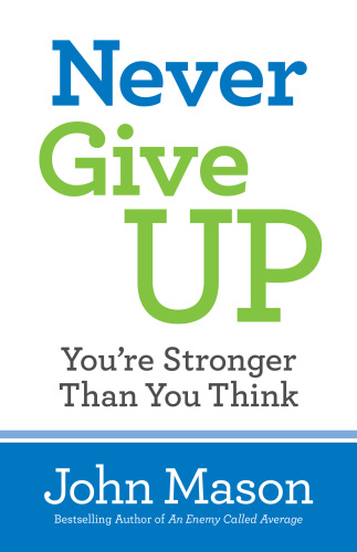 Never Give UpYou're Stronger Than You Think