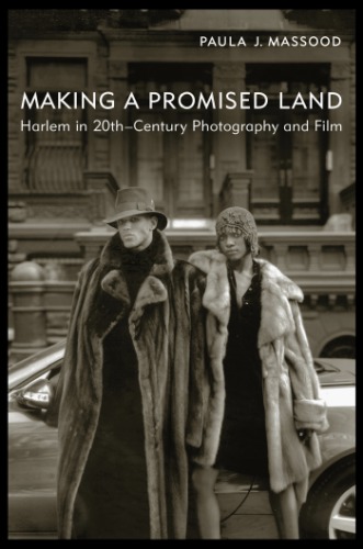 Making a promised land: Harlem in twentieth-century photography and film