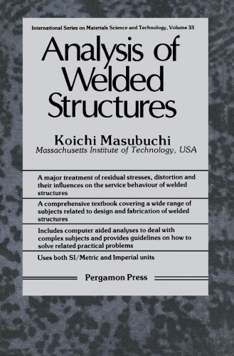 Analysis of welded structures: residual stresses, distortion, and their consequences