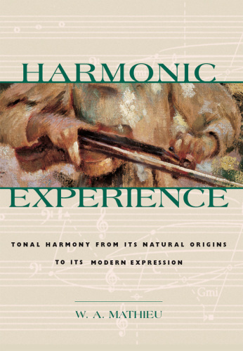 Harmonic experience: tonal harmony from its natural origins to its modern expression