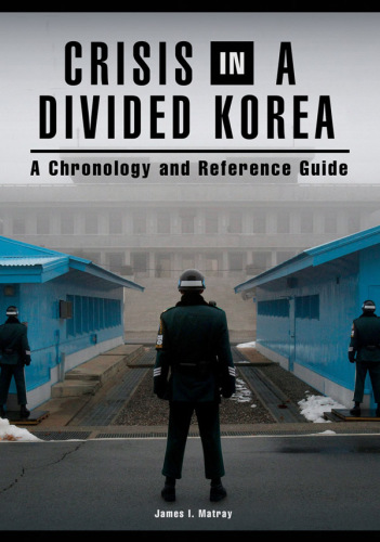 Crisis in a divided Korea: a chronology and reference guide