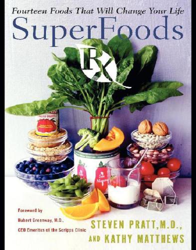 Superfoods Rx: fourteen foods that will change your life