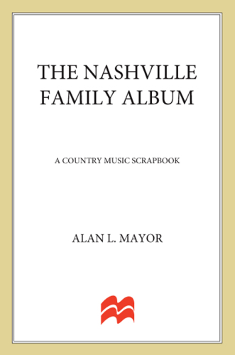 The Nashville Family Album: a Country Music Scrapbook