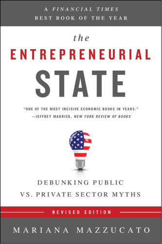 The entrepreneurial state: debunking public vs. private sector myths