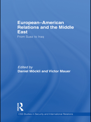 European-American relations and the Middle East: from Suez to Iraq