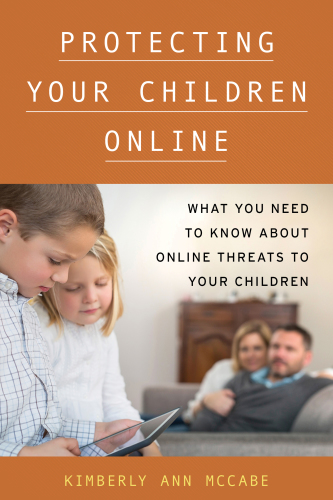 Protecting your children online: what you need to know about online threats to your children