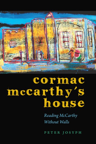 Cormac McCarthy's house: reading McCarthy without walls