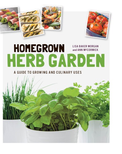 Homegrown herb garden: a guide to growing and culinary uses