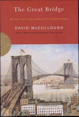 The Great Bridge: The Epic Story of the Building of the Brooklyn Bridge