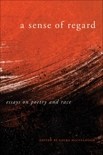 A sense of regard: essays on poetry and race