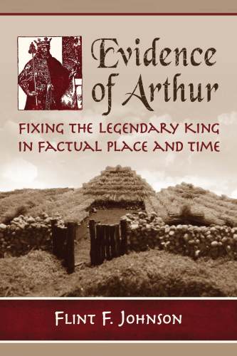 Evidence of Arthur: fixing the legendary king in factual place and time