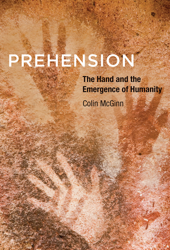 Prehension the hand and the emergence of humanity