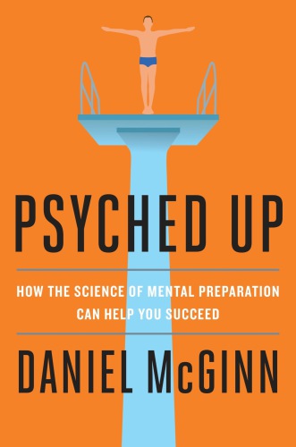 Psyched up: how the science of mental preparation can help you succeed