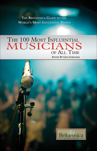 100 Most Influential Musicians of All Time: 100 Most Influential Musicians of All Time