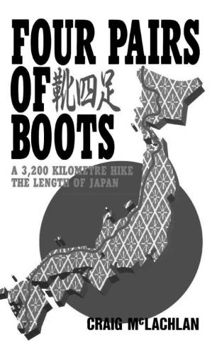 Four Pairs of Boots: A 3,200 Kilometre Hike The Length of Japan