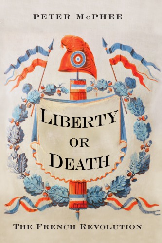 Liberty or death the French Revolution