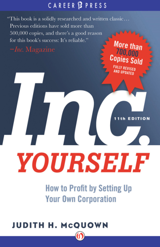 Inc. Yourself, 11th Edition: How to Profit by Setting Up Your Own Corporation