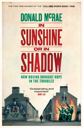 In sunshine or in shadow: how boxing brought hope in the troubles