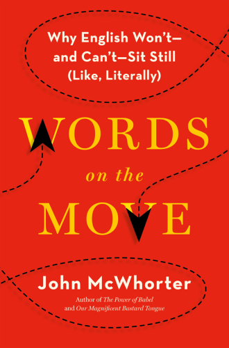 Words on the move: why English won't- and cant- sit still (like, literally)