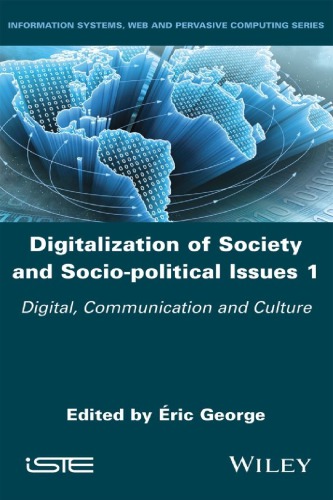 Digitalization Of Society And Socio-Political Issues 1: Digital, Communication And Culture