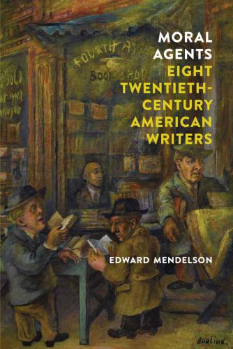 Moral Agents: Eight Twentieth-Century American Writers