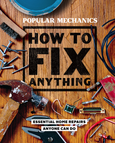 Popular Mechanics How to Fix Anything