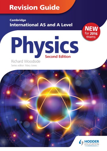 Cambridge international AS/A level physics. Revision guide