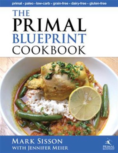 The primal blueprint cookbook: primal, low carb, paleo, grain-free, dairy-free & gluten-free