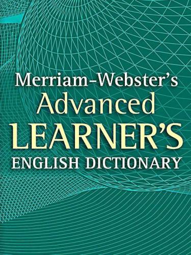 Merriam-Webster's advanced learner's English dictionary