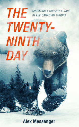 The twenty-ninth day: surviving a grizzly attack in the Canadian tundra