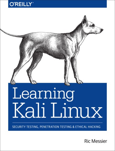 Learning Kali Linux: security testing, penetration testing, and ethical hacking