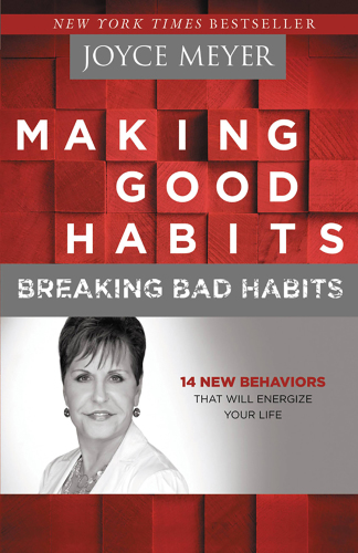 Making good habits, breaking bad habits: 14 new behaviors that will energize your life