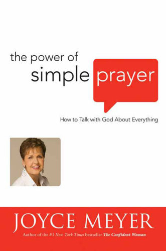 The power of simple prayer: how to talk with God about everything