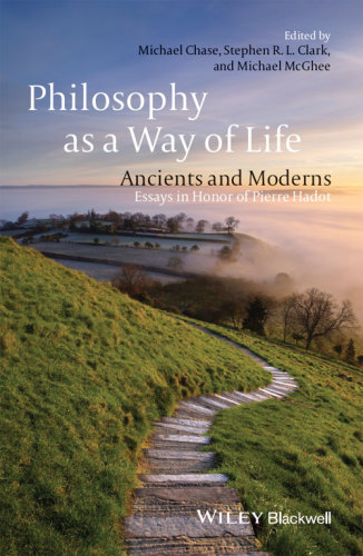 Philosophy as a Way of Life: Ancients and Moderns