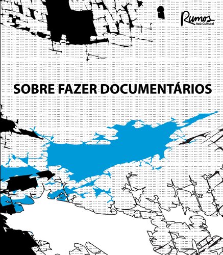 Sobre fazer documentários